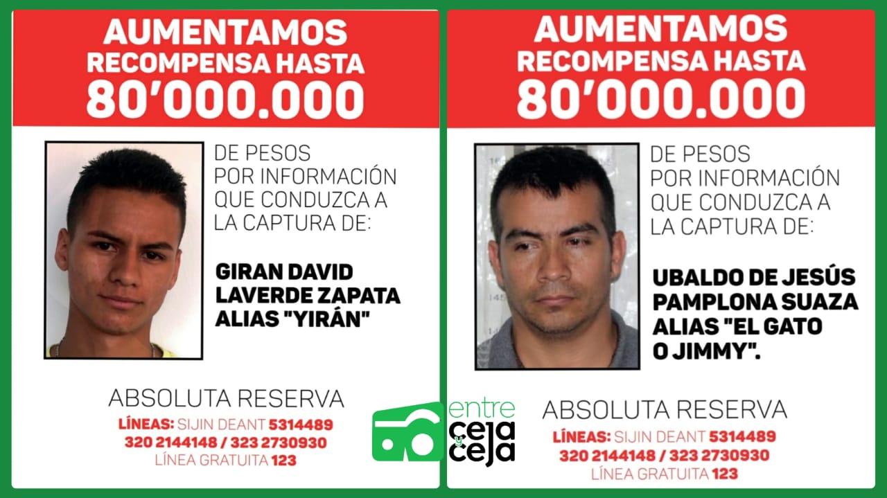 ¡Millonaria Recompensa! $ 80 millones por información de «Yiran» y «El Gato» los mas buscados de Rionegro.