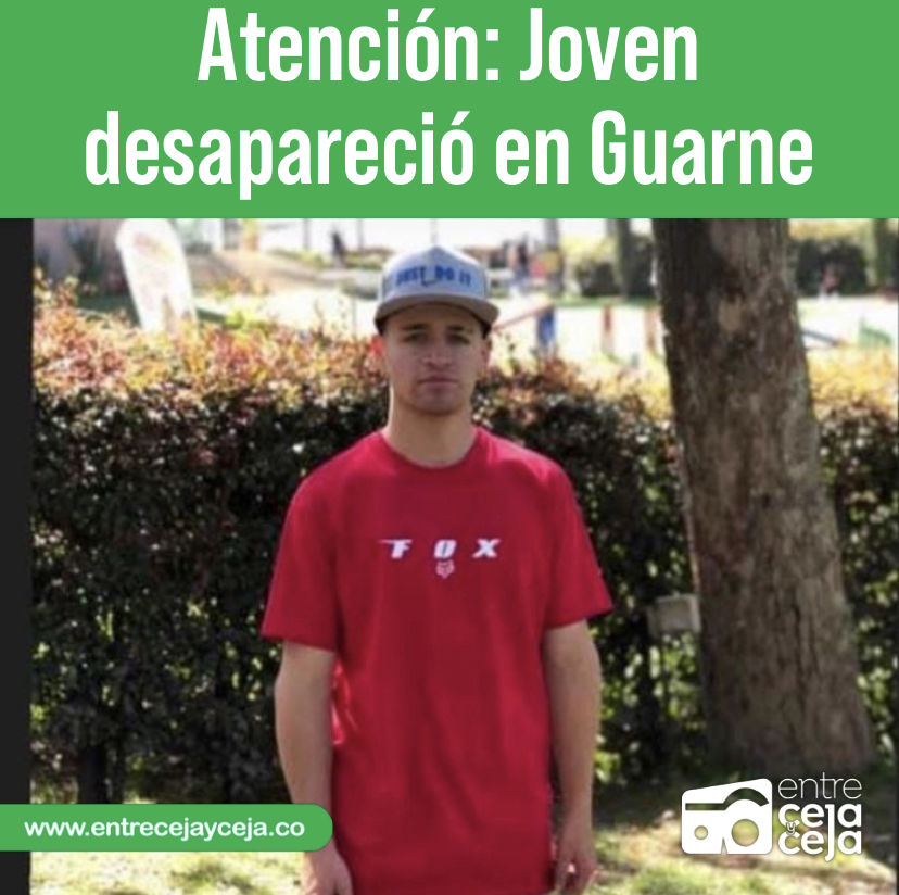 Atención: Joven desapareció en Guarne